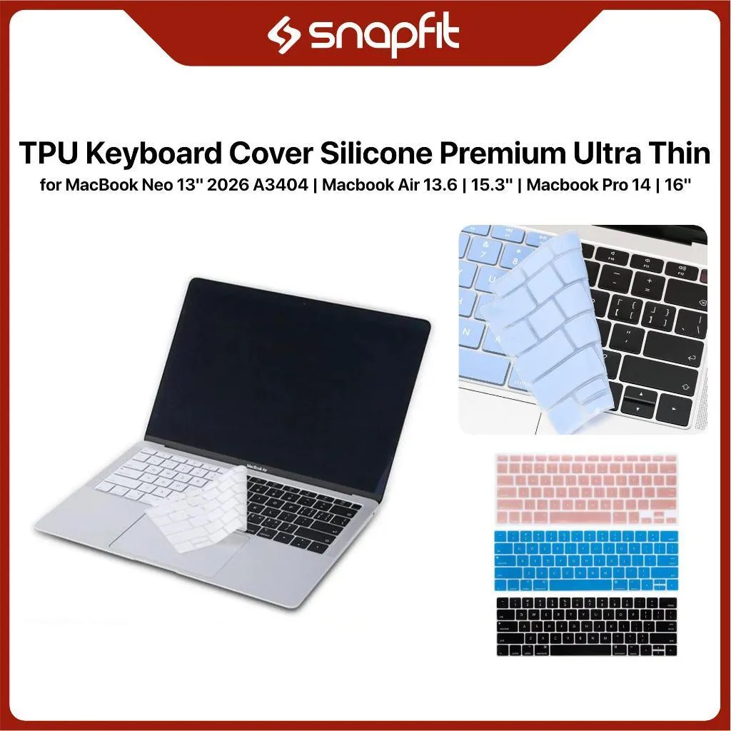 SNAPFIT TPU Keyboard Cover Compatible With MacBook Neo 13 Inch 2026 A3404 Macbook Air 13.6 15.3 Inch Macbook Pro 14 16 Inch Premium Silicone Ultra Thin Anti Debu Anti Air Pelindung Keyboard